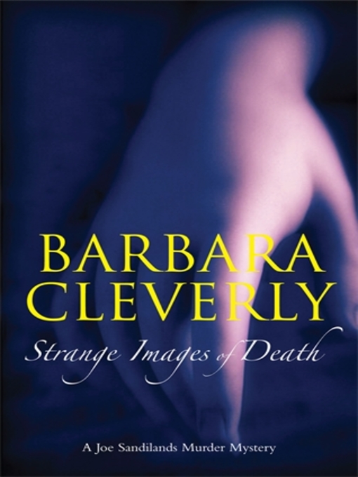 Title details for Strange Images of Death by Barbara Cleverly - Available